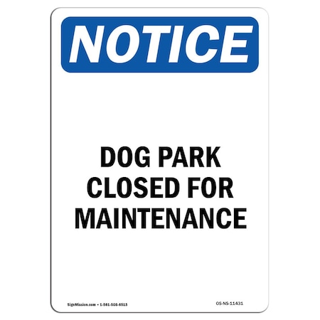 Signmission OSHA Notice Sign, 10" Height, Rigid Plastic, Dog Park Closed For Maintenance Sign, Portrait OS-NS-P-710-V-11431